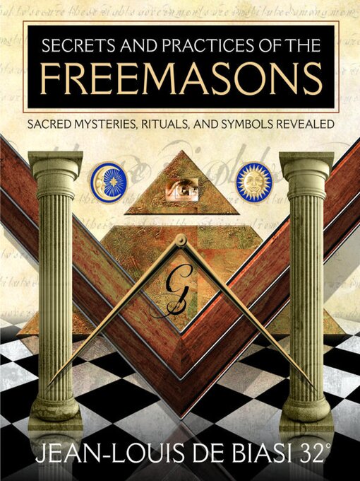 Title details for Secrets and Practices of the Freemasons by Jean-Louis de Biasi - Available